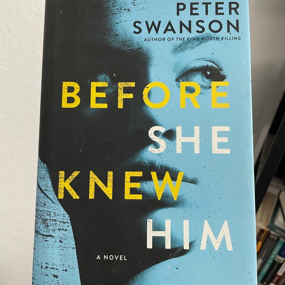 Before She Knew Him by Peter Swanson hardback